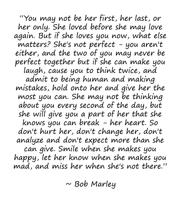 bob marley love quotes you may not be her first