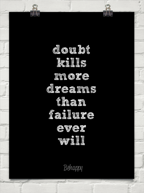 doubt kills more dreams